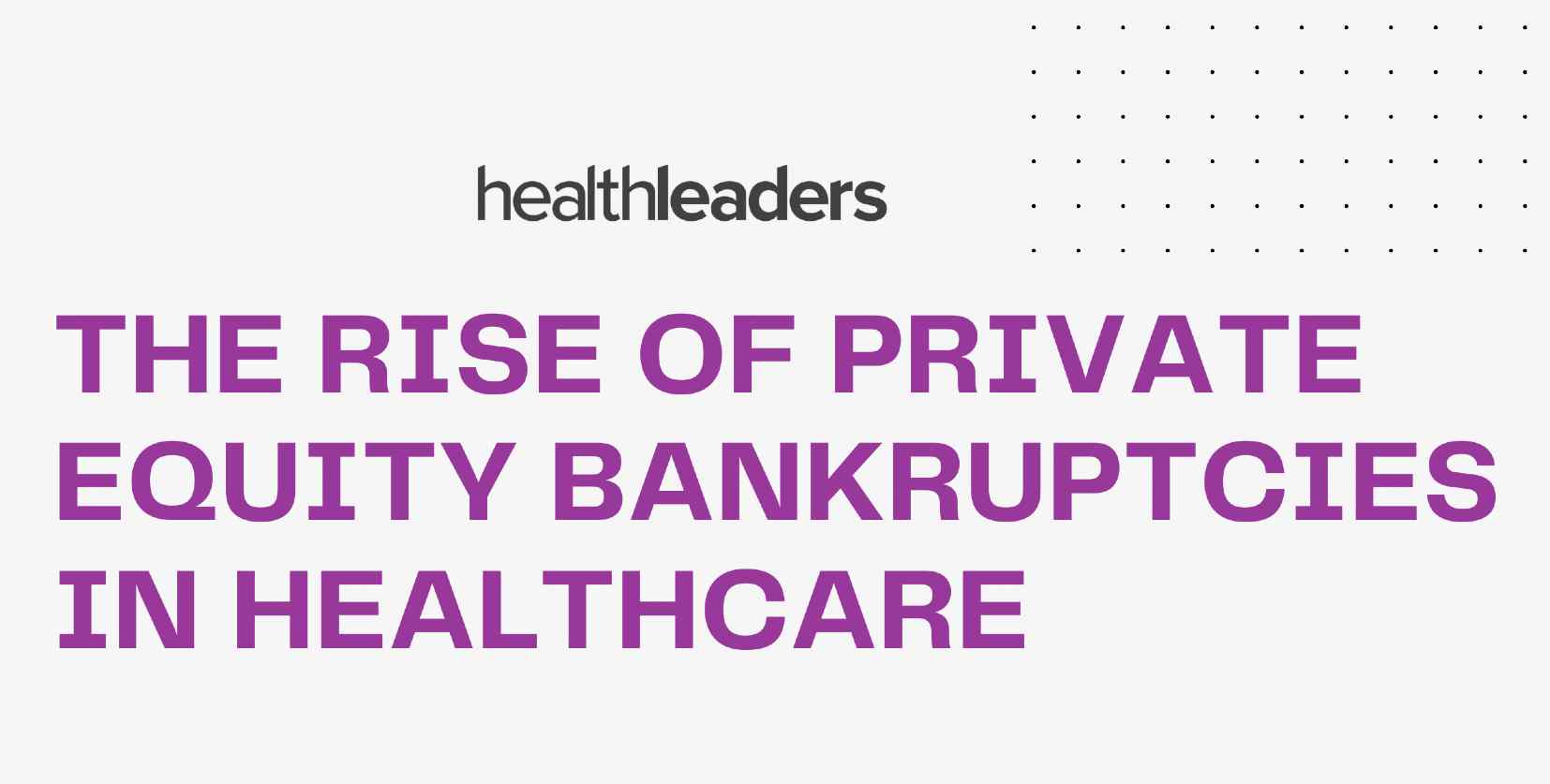 Infographic The Rise Of Private Equity Bankruptices In Healthcare